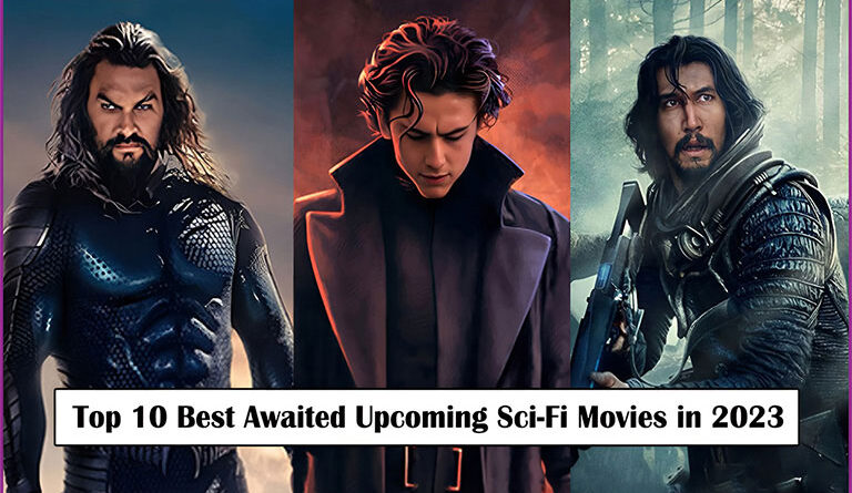 Top 10 Best Awaited Upcoming Hollywood Sci-Fi Movies in 2023